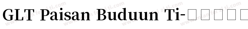 GLT Paisan Buduun Ti字体转换